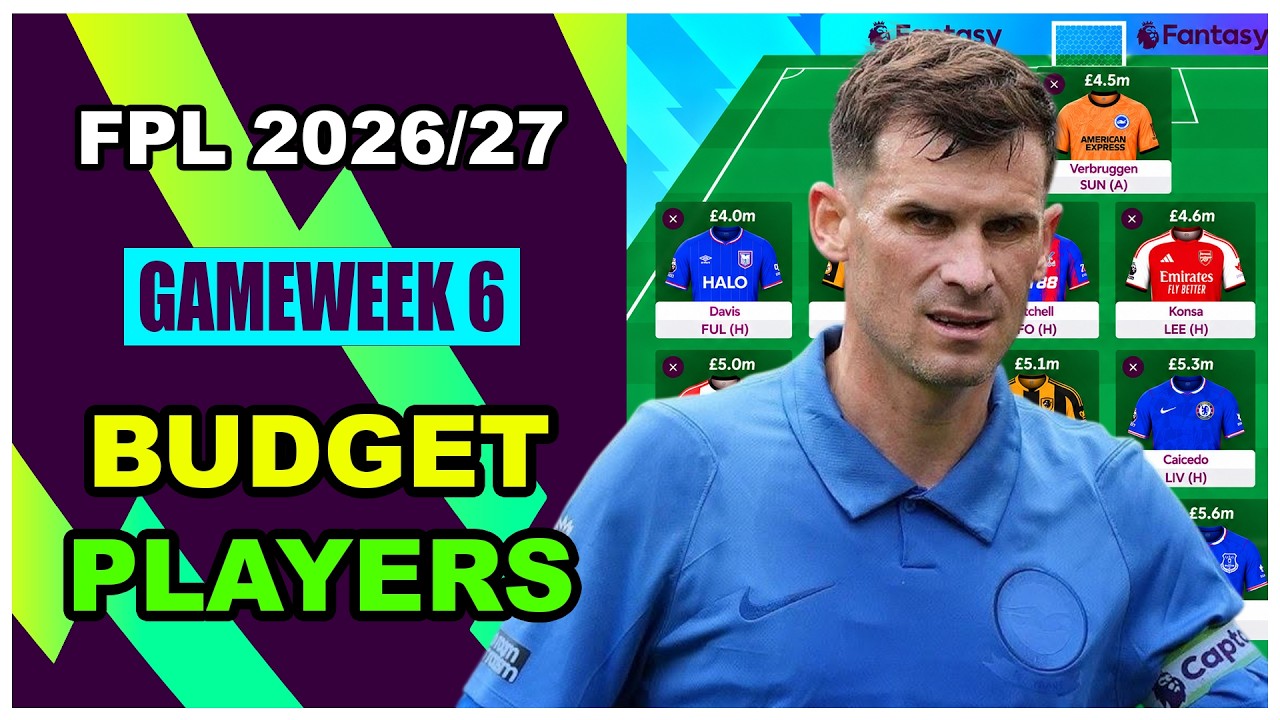 FPL Gameweek 6: BUDGET PLAYERS | Fantasy Premier League Tips 2026/27
