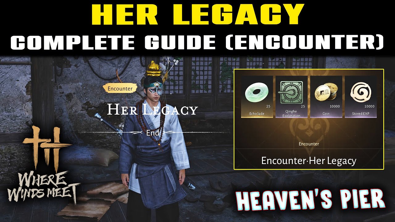 HER LEGACY Encounter Heaven's Pier | Where Winds Meet | How to Start & Complete