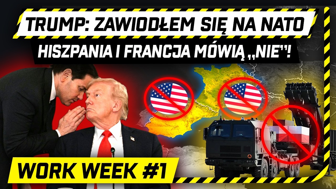 TRUMP MA DOŚĆ NATO, A NATO TRUMPA! CO Z POLSKIMI PATRIOTAMI? Work Week #1