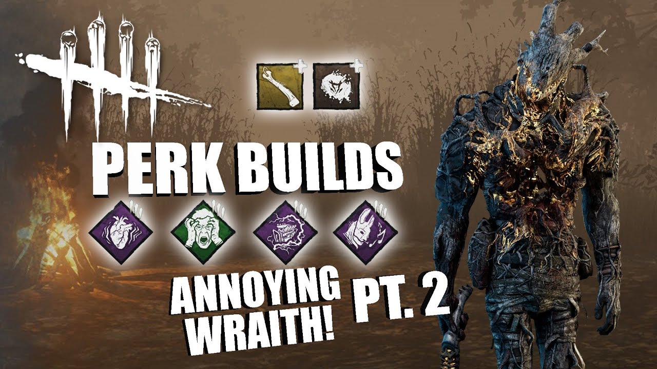 ANNOYING WRAITH! PT. 2 | Dead By Daylight THE WRAITH PERK BUILDS