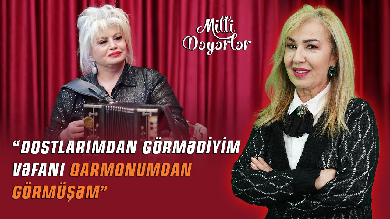 Qadınlara deyirəm ki, ailənizi buna görə dağıtmayın | Əməkdar artist Gövhər Rzayeva - MİLLİ DƏYƏRLƏR