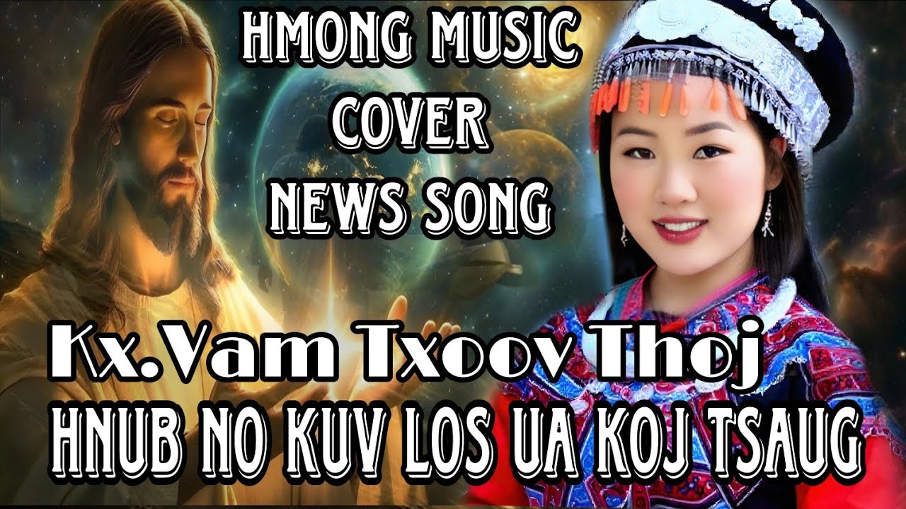 Hnub no kuv los ua koj tsaug:Cover Kx.Vam Txoov Thoj//Nkauj ntseeg tawm tshiab2025-2026 