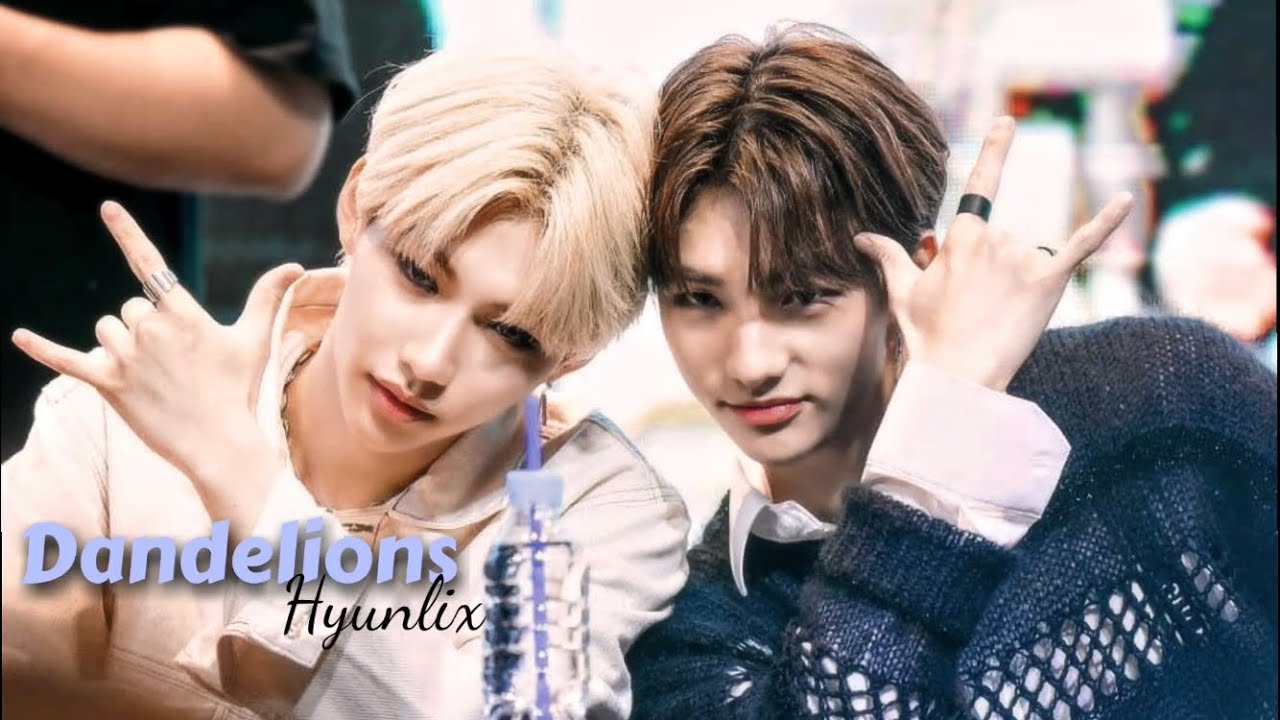 Hyunjin & Felix - Dandelions