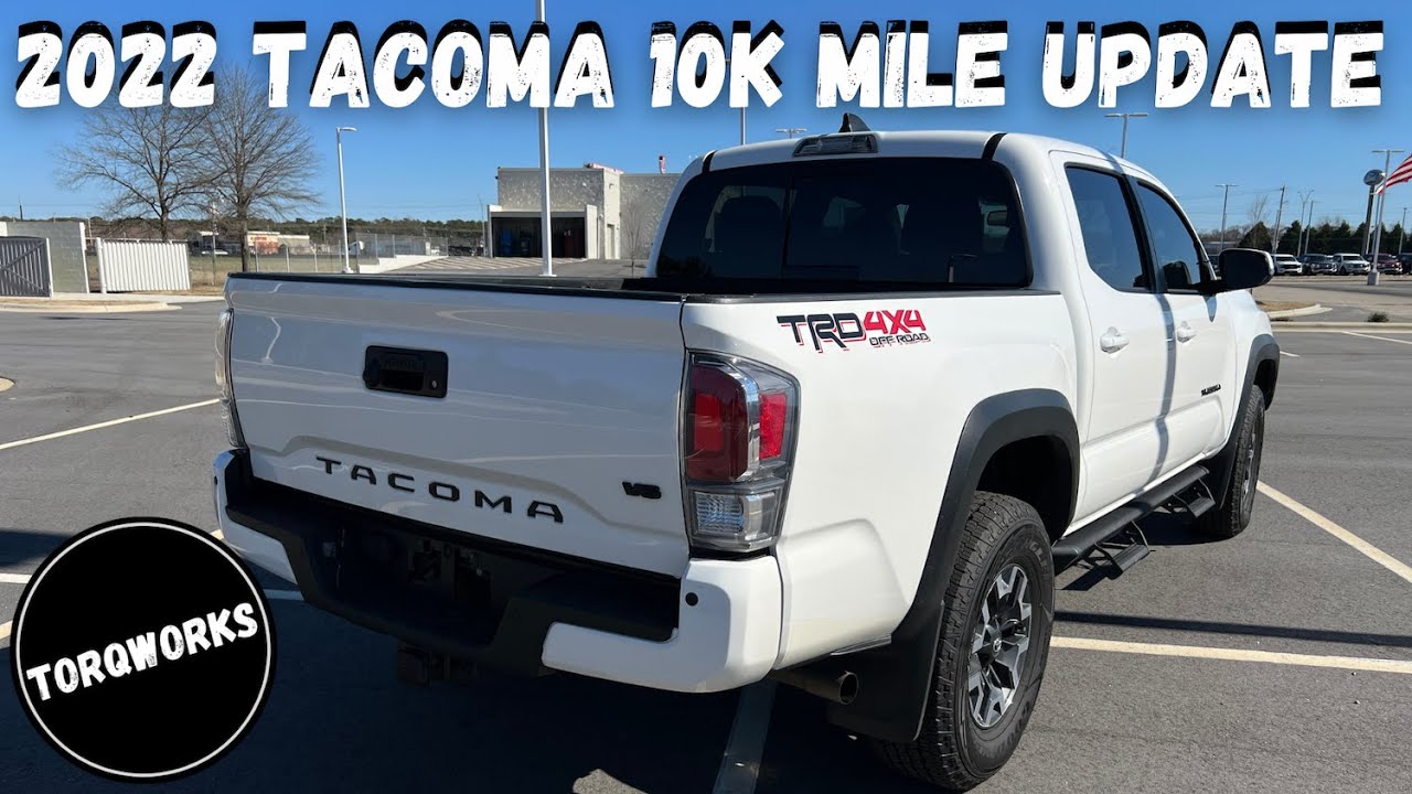 2022 Tacoma 10,000+ Mile Update | How Does It Hold Up?