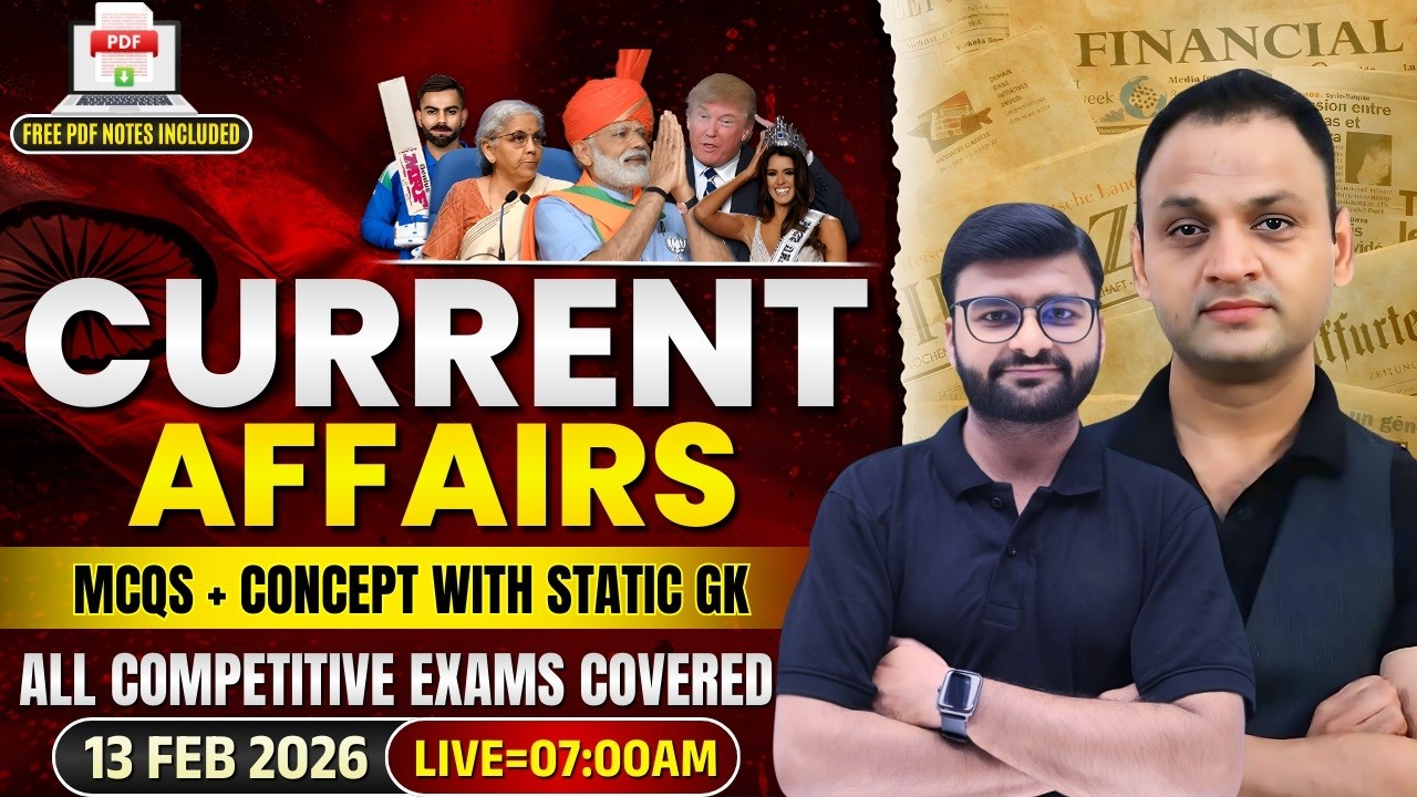 Current Affairs 2025 MCQs + Static GK | All Competitive Exams | 13 FEB 2026 | #currentaffairs2026