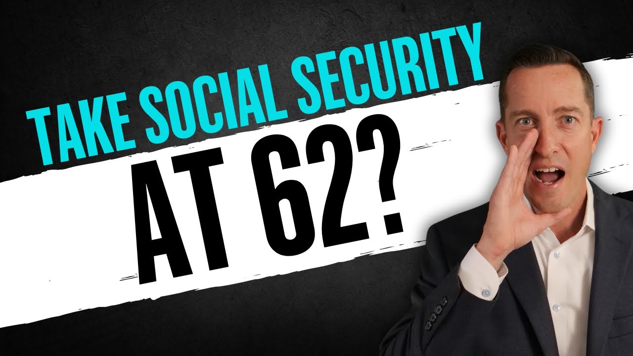 7 GREAT REASONS to File for Social Security at Age 62