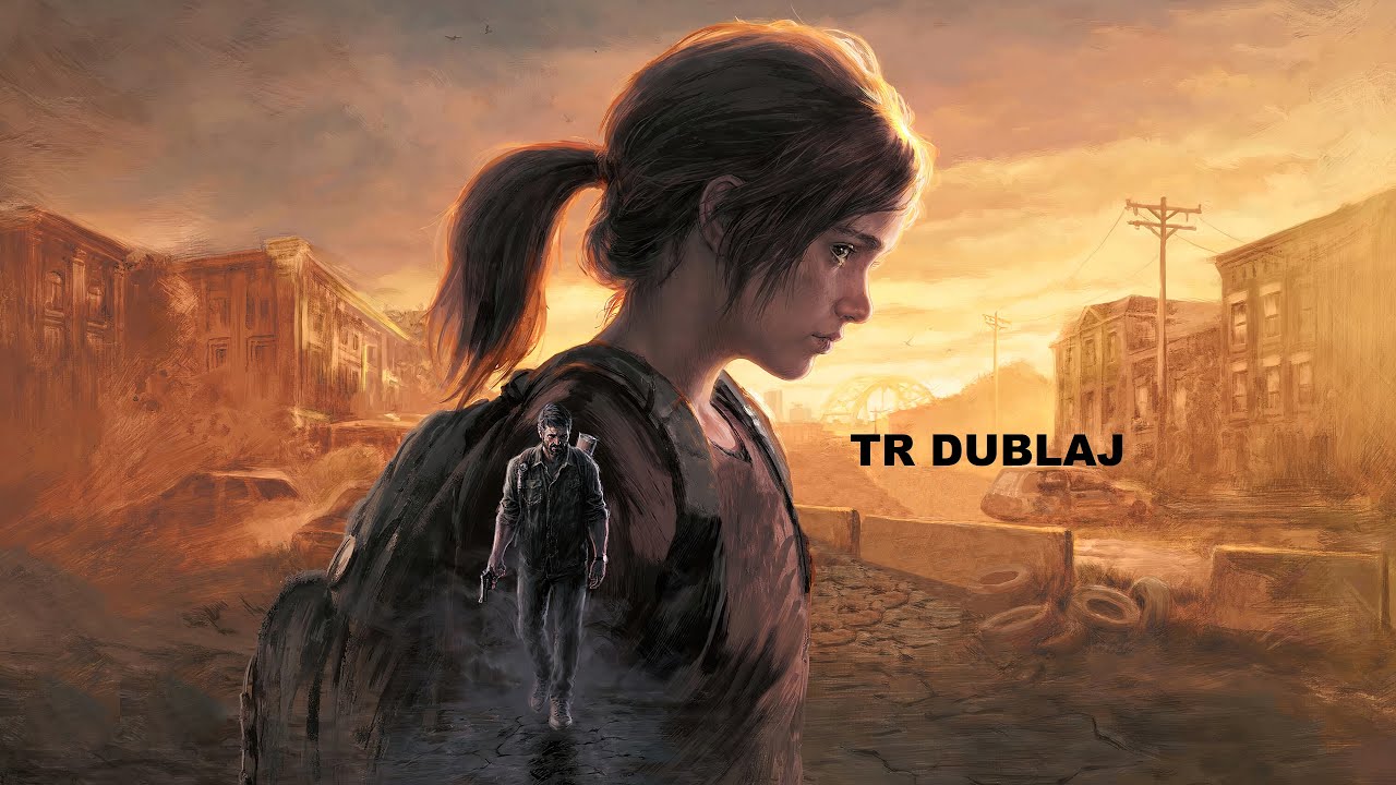 The Last of Us Part I TÜRKÇE DUBLAJ TEK BÖLÜM (TEK PART) YORUMSUZ (NO COMMENT)