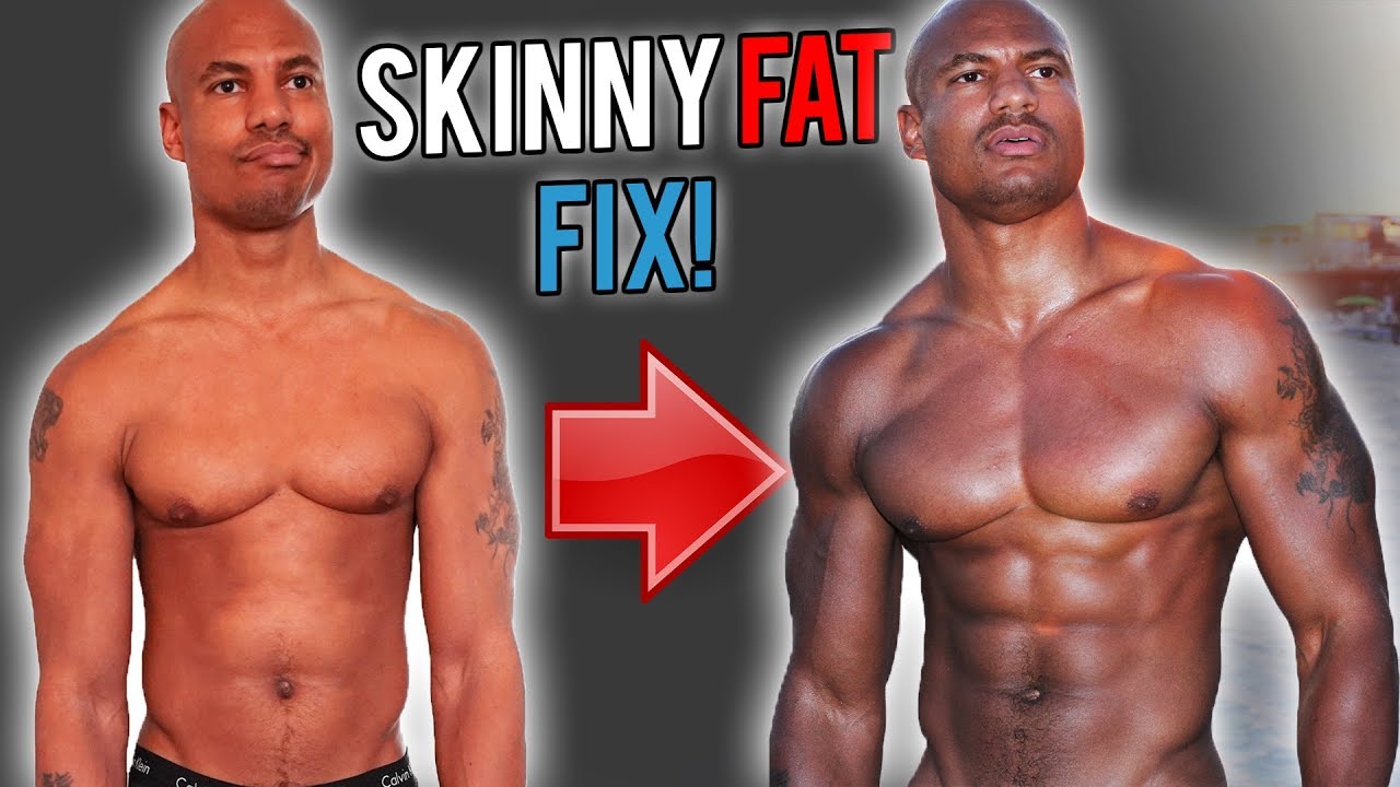 What To Do If You're SKINNY FAT