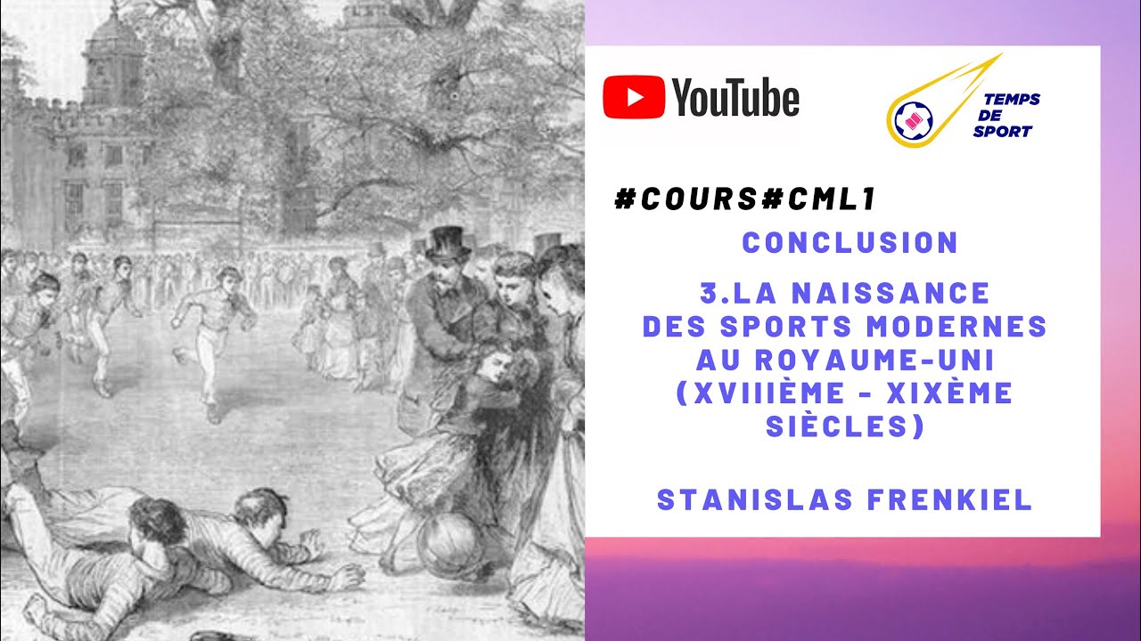 “COURS” – CM L1S1. 3. LA NAISSANCE DES SPORTS MODERNES AU ROYAUME-UNI (18ÈME–19ÈME), PAR S. FRENKIEL