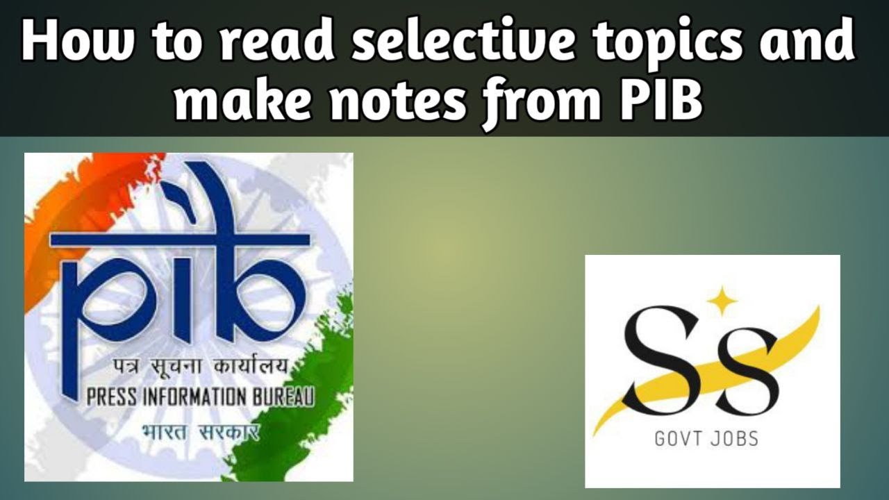 HOW TO READ SELECTIVE TOIPCS AND MAKE NOTES FROM PIB