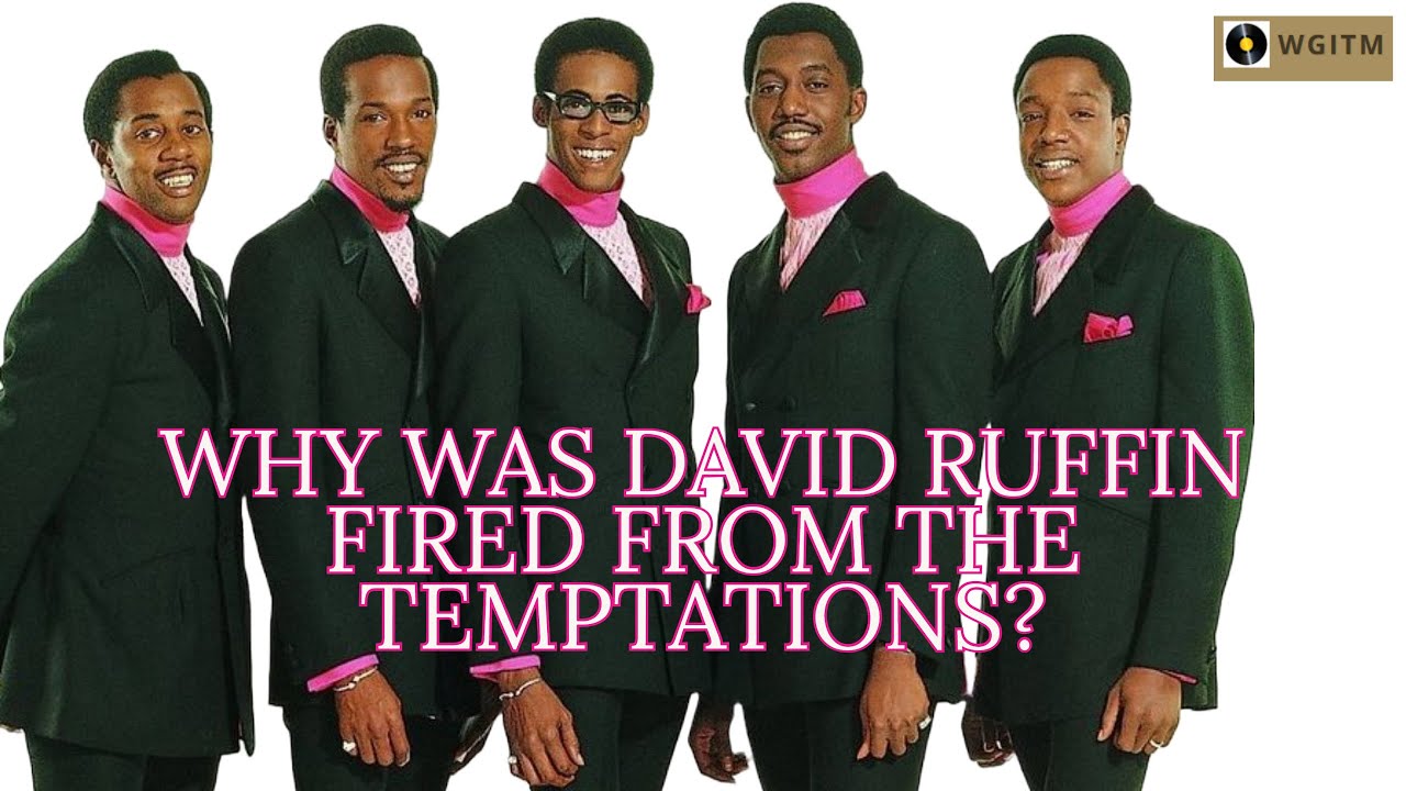 The Temptations - Why Did David Ruffin Get Fired From the Temptations?