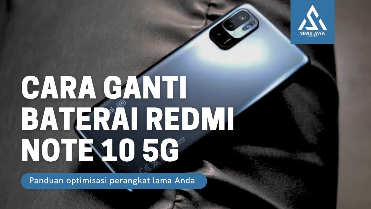 Proses Ganti Baterai Redmi Note 10 5G | Cepat & Rapi di Sewu Jaya Komputer