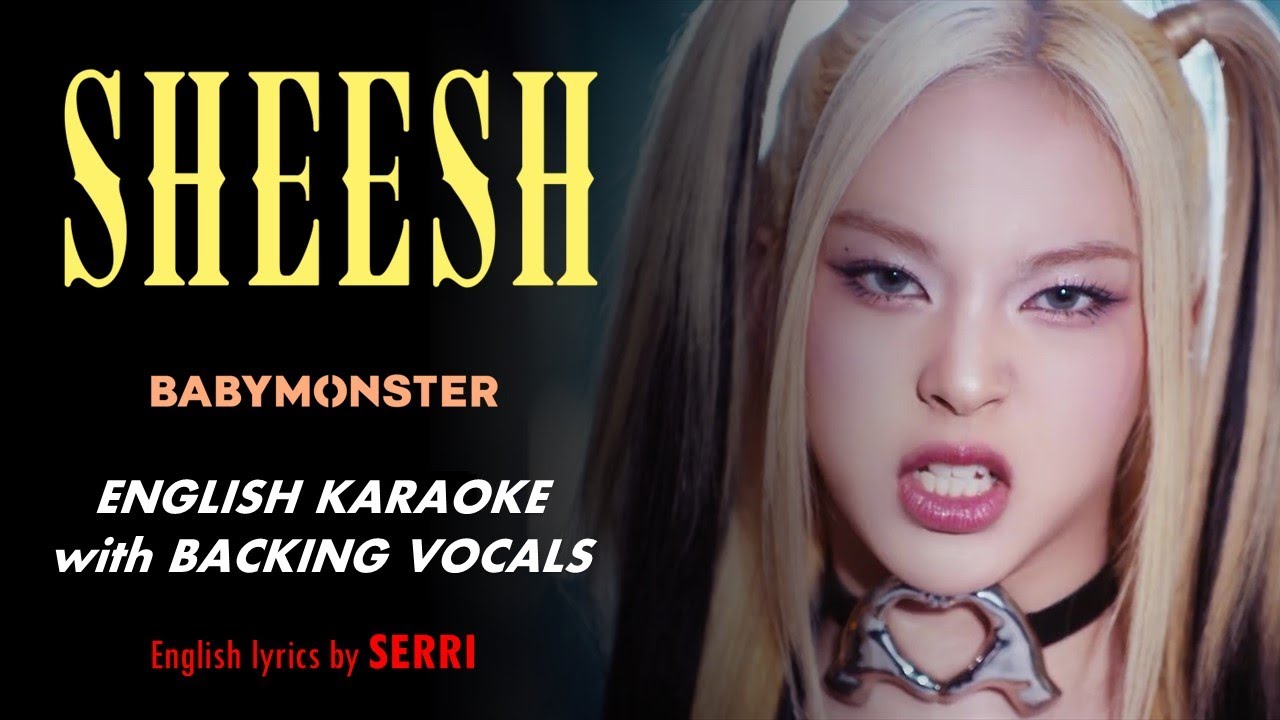 BABYMONSTER - SHEESH - ENGLISH KARAOKE WITH BACKING VOCALS