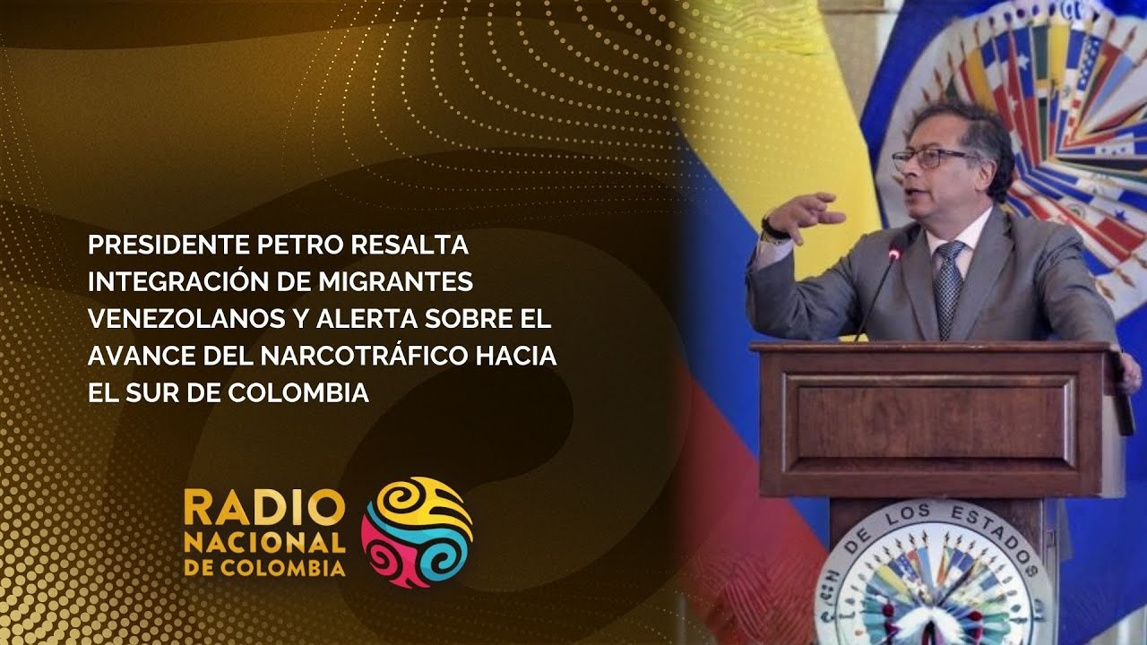 Pdte. Petro resalta integración de migrantes venezolanos y avance del narcotráfico al sur del país
