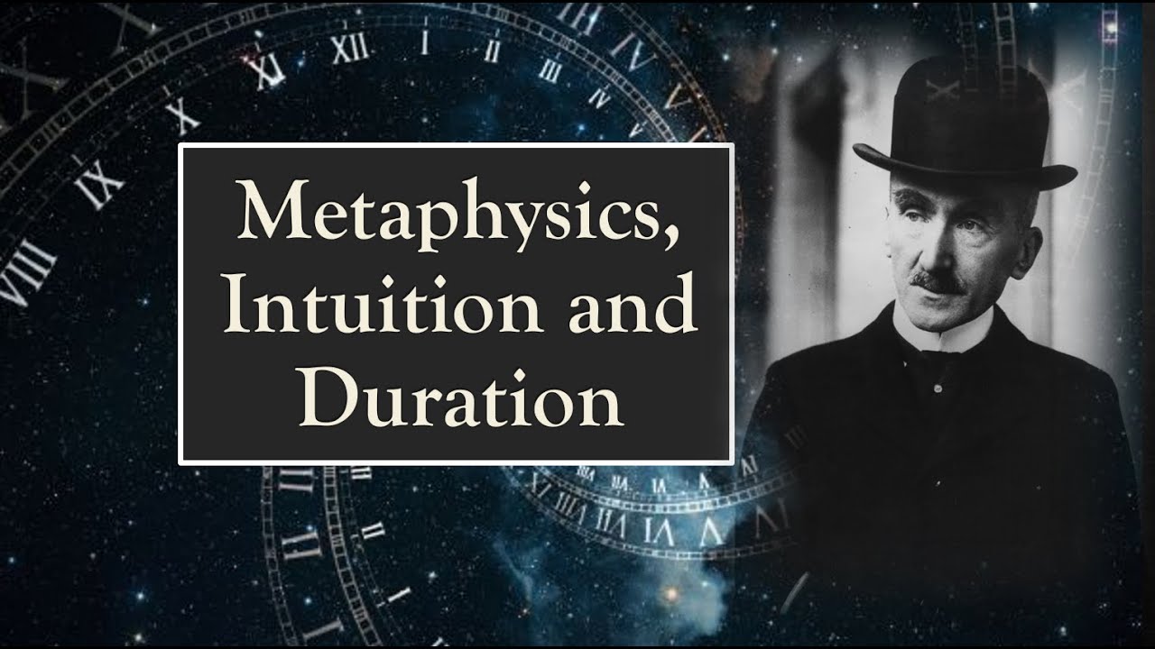 Henri Bergson: Metaphysics, Intuition, and Duration