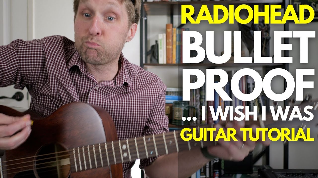 Bulletproof... I Wish I Was by Radiohead Guitar Tutorial - Guitar Lessons with Stuart!