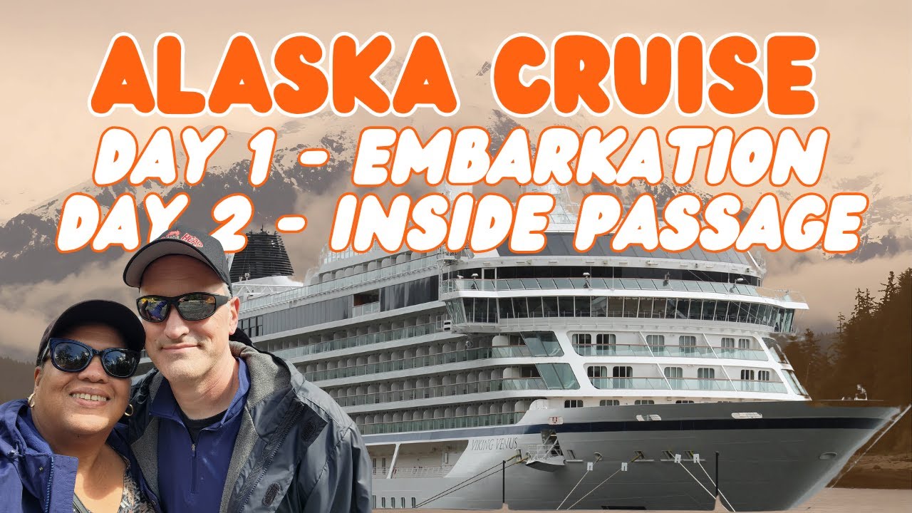 Boarding Viking Venus & Sailing the Inside Passage – Alaska Cruise Days 1 & 2