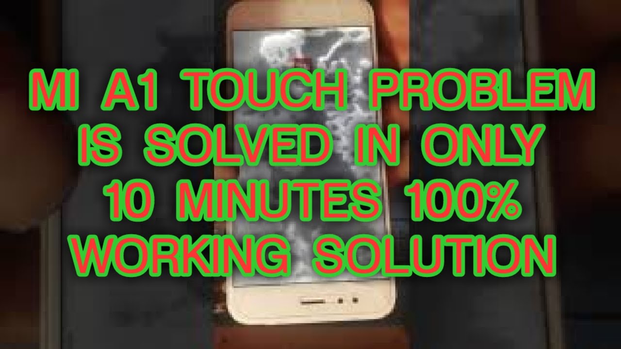 Mi A1 touch problem 100% working solution