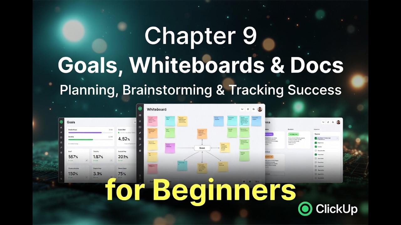 ClickUp Tutorial (Part 9): Goals, Whiteboards & Docs | Planning, Brainstorming & Tracking Success