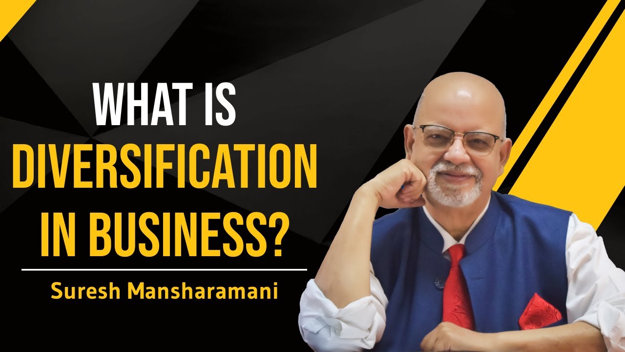 WHAT IS DIVERSIFICATION IN BUSINESS | Suresh Mansharamani | Business Coach & OKR Expert