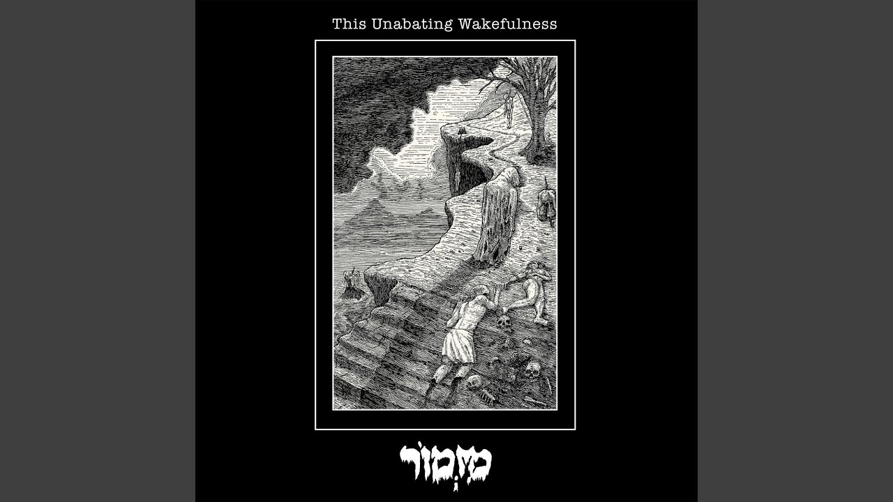 This Unabating Wakefulness