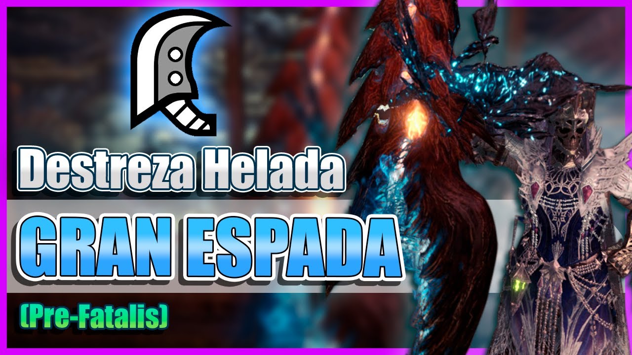 Mejores BUILDS de GRAN ESPADA con DESTREZA HELADA❄️ (Pre-FATALIS) | MHW: Iceborne