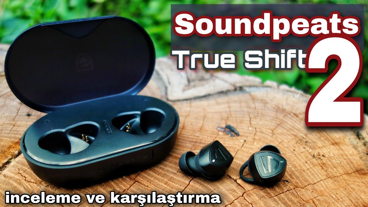 Soundpeats TrueShift 2 Bluetooth Kulaklık incelemesi