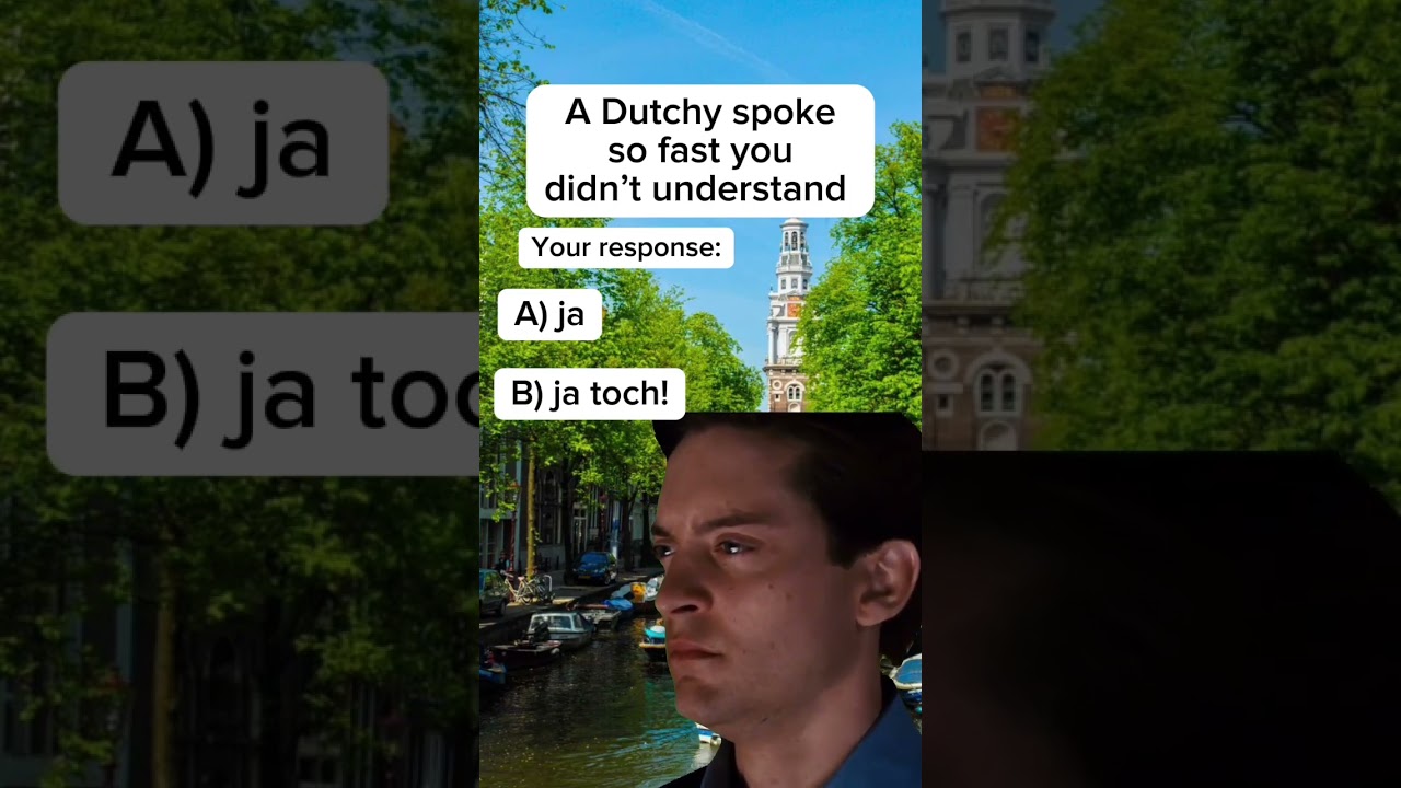 How to speak Dutch in 5 seconds...