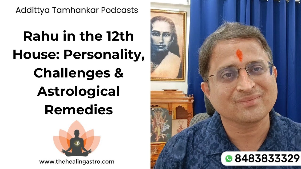 Rahu in the 12th House: Personality, Challenges & Astrological Remedies