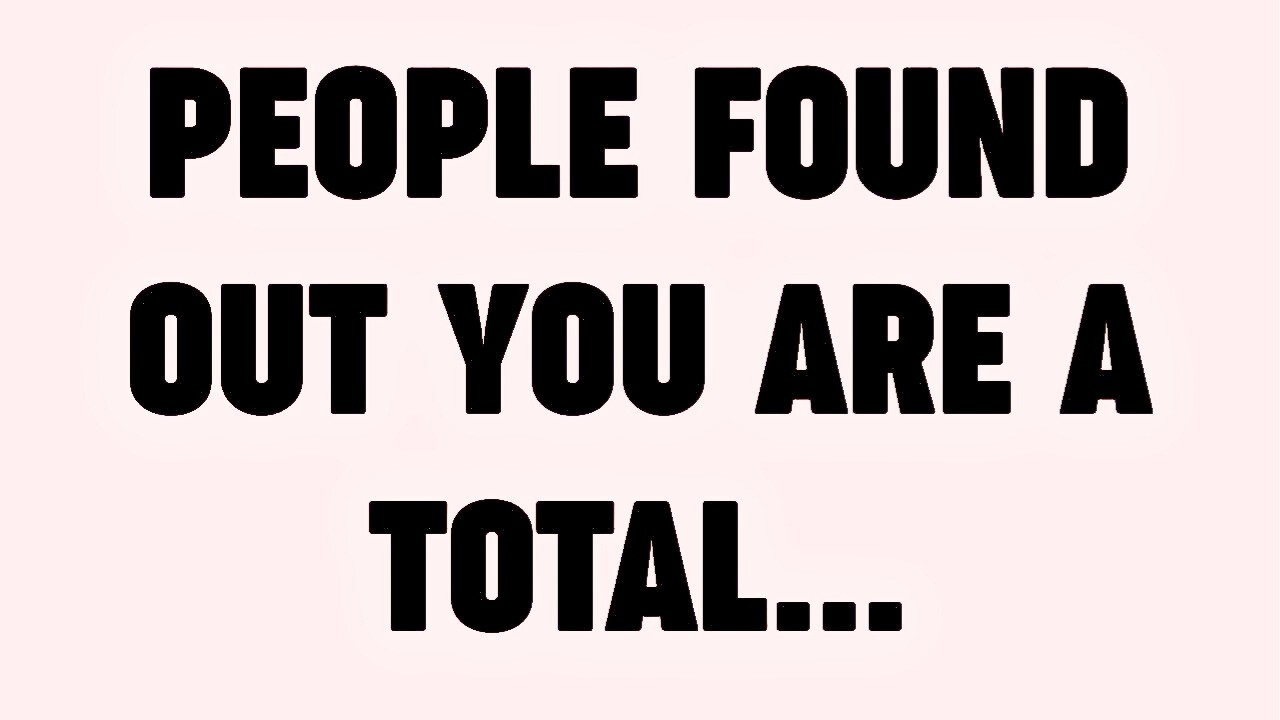 💸PEOPLE FOUND OUT YOU ARE A TOTAL...
