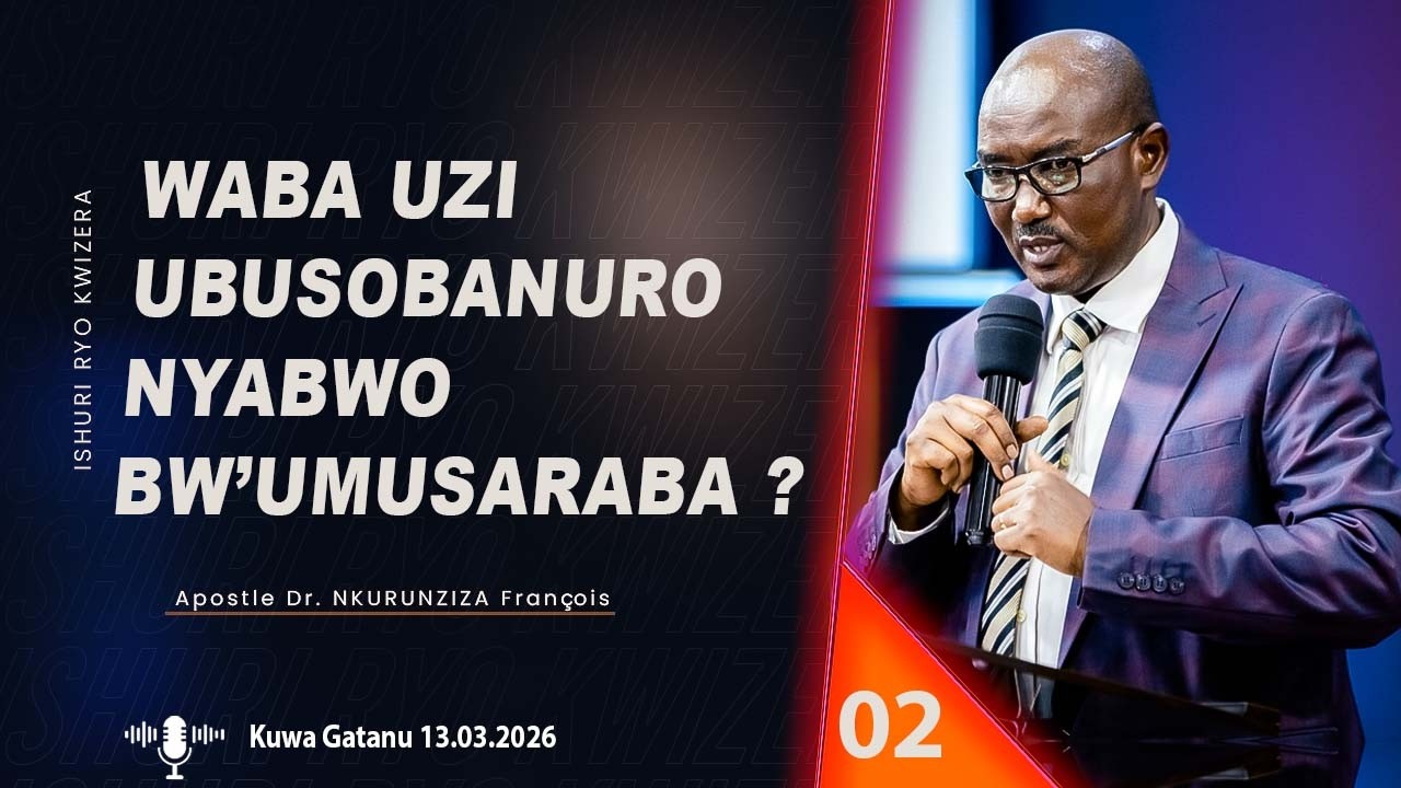 WABA UZI UBUSOBANURO NYABWO BW'UMUSARABA ? 02 || Apostle Dr. NKURUNZIZA François