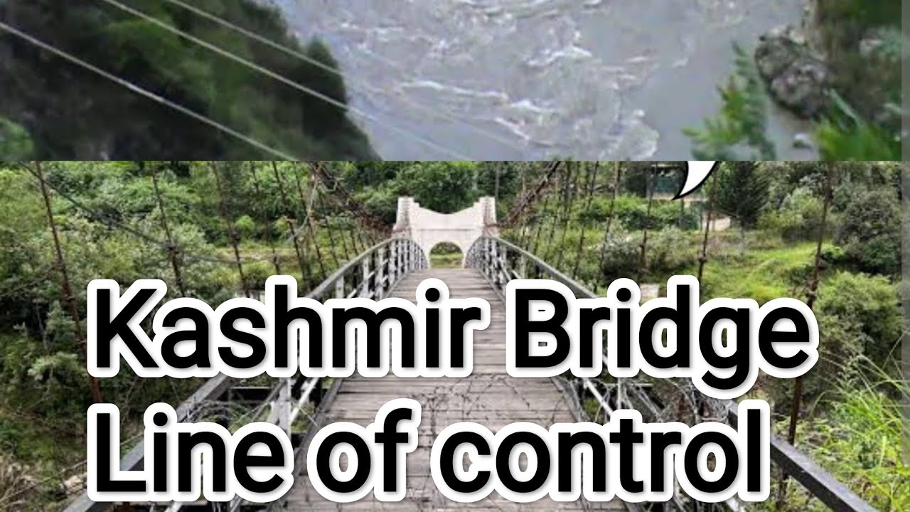 Kashmir birdge crossing point | Line of control | teetwal bridge | کشمیر برج | لائن آف کنٹرول