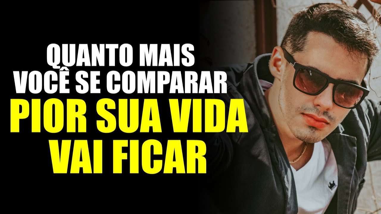 PARE DE SE COMPARAR COM OS OUTROS AGORA!!!!!!!