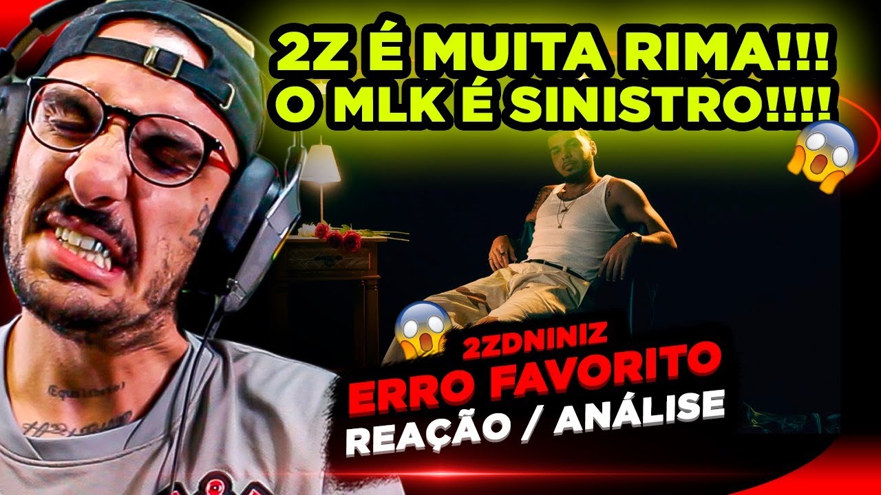 MUITA RIMA!!!! 2ZDNINIZ - ERRO FAVORITO [REACT]