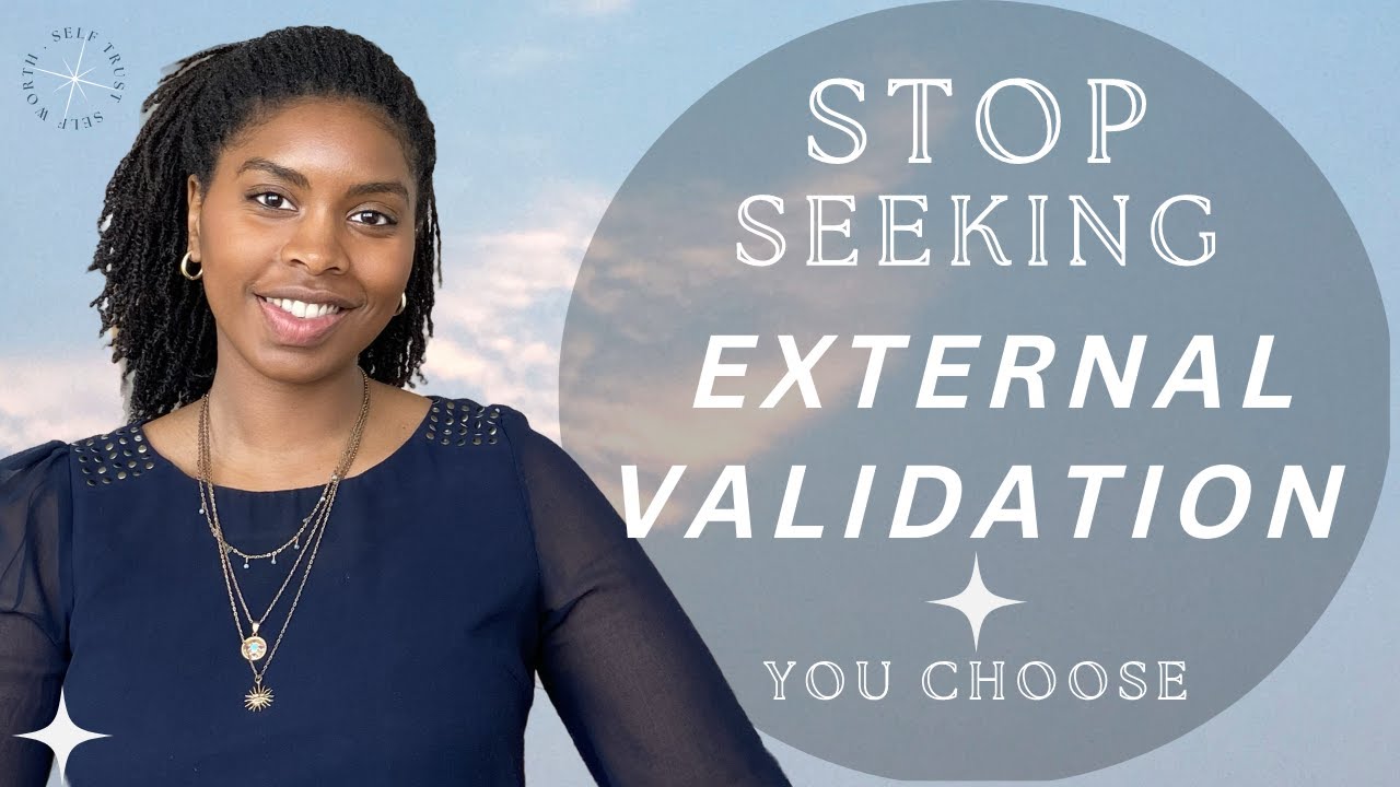 5 ways to stop seeking validation from others and gain self validation