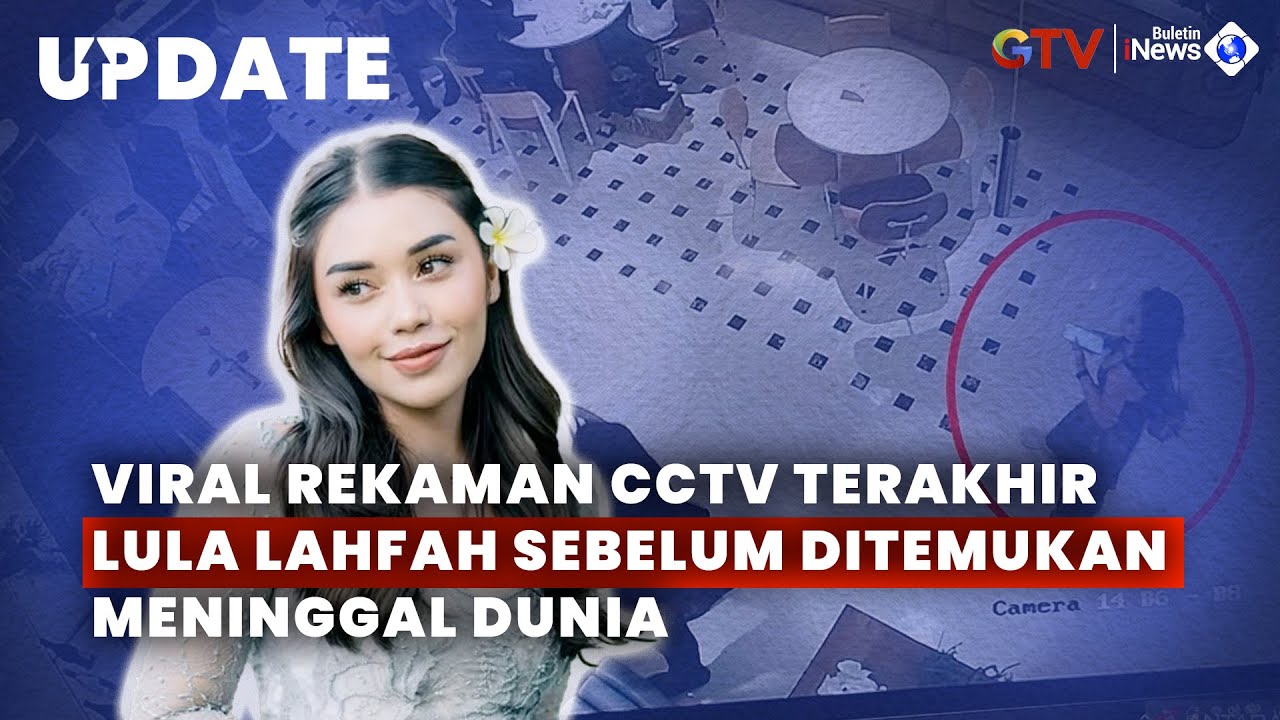 Polisi Bongkar Detik-detik Rekaman CCTV Lula Lahfah Sebelum Ditemukan Meninggal Dunia