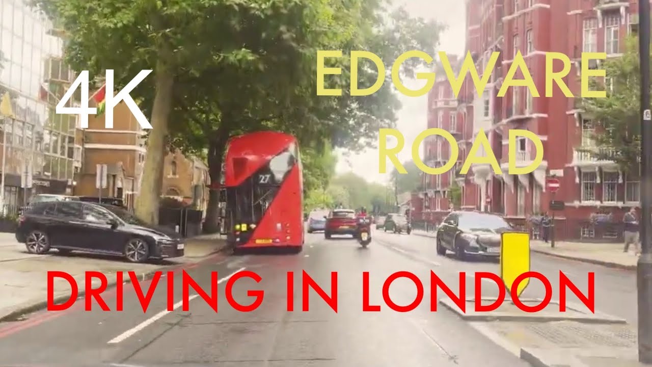 Ep66 | Driving London 4K | London - Edgware Road | July 2025 | Episode 66