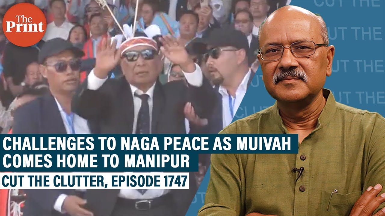Muivah’s Manipur homecoming after 50 yrs & warning: Complexities & challenges of Naga peace process