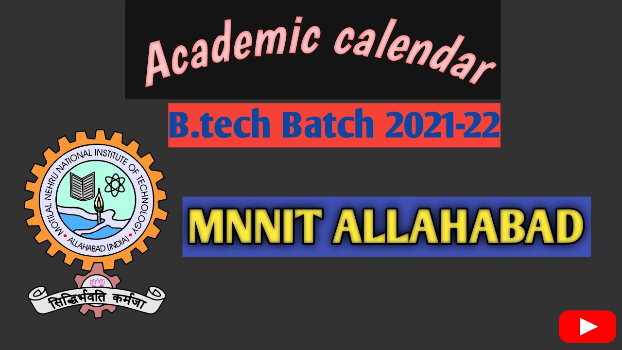 Academic calendar of MNNIT ALLAHABAD । B.Tech Batch2021-22🎯🎯#mnnit #allahabad