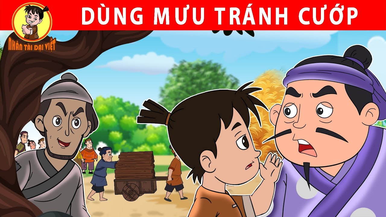 DÙNG MƯU TRÁNH CƯỚP - Nhân Tài Đại Việt - Phim hoạt hình - Truyện Cổ Tích Việt Nam