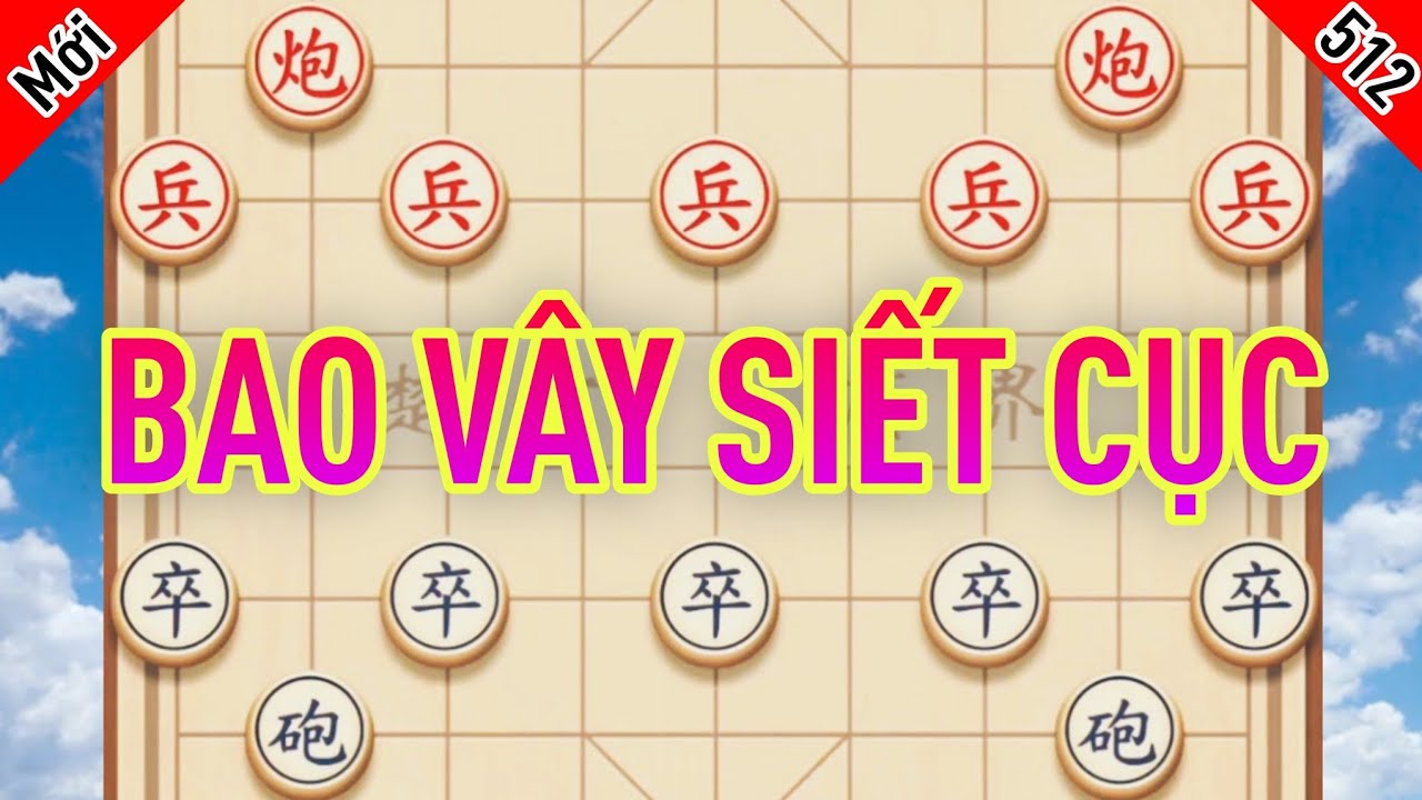 Bao Vây Siết Cục, 4 Tốt Qua Sông Nhốt Xe Pháo Không Lối Thoát