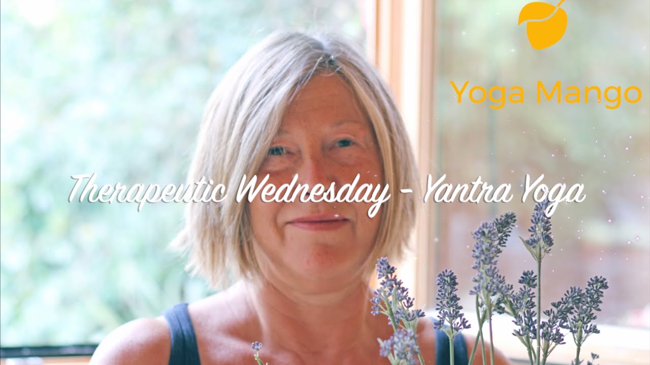 2020 07 01 Therapeutic Wednesday Yantra Yoga