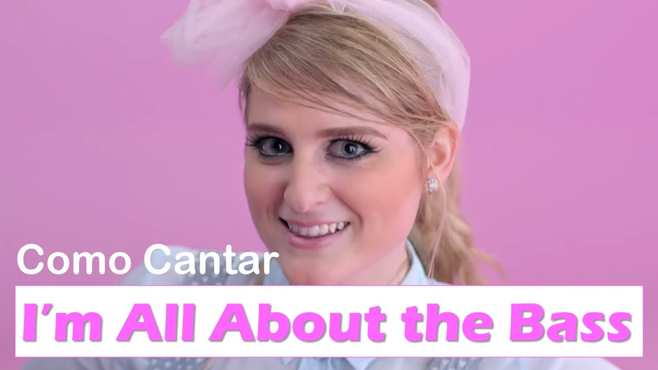 Como Cantar I'm All About That Bass - Megan Trainor [Helder Cortez]