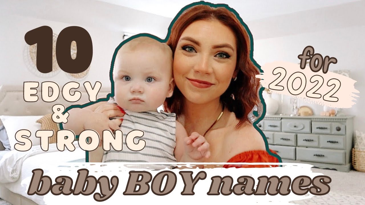 10 EDGY & STRONG BABY BOY NAMES 2022! First & Middle + MEANING