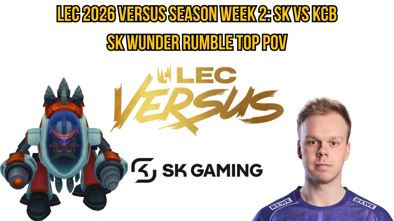 LEC 2026 Versus Season Week 2: SK vs KCB | SK Wunder Rumble Top POV