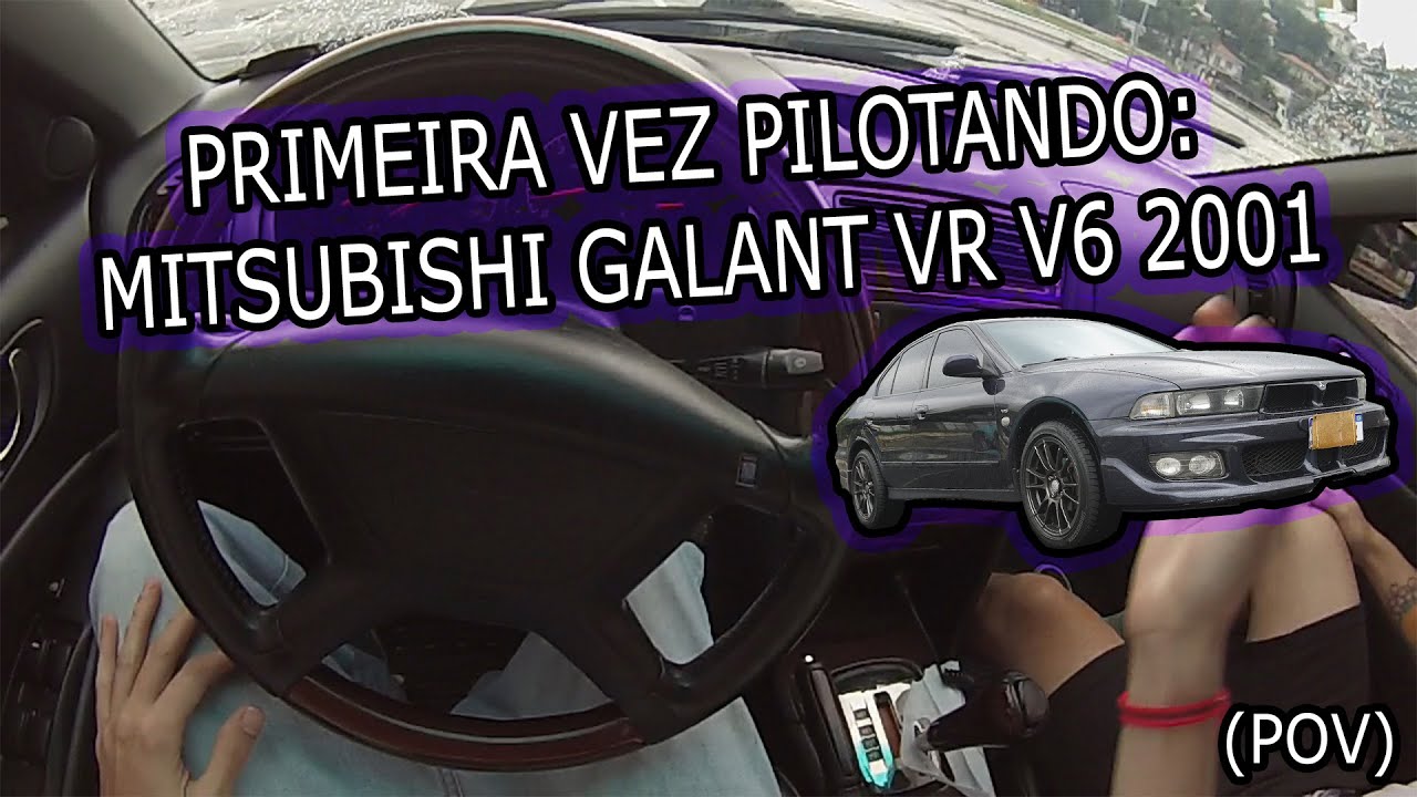 PRIMEIRA VEZ PILOTANDO: MITSUBISHI GALANT VR V6 2001