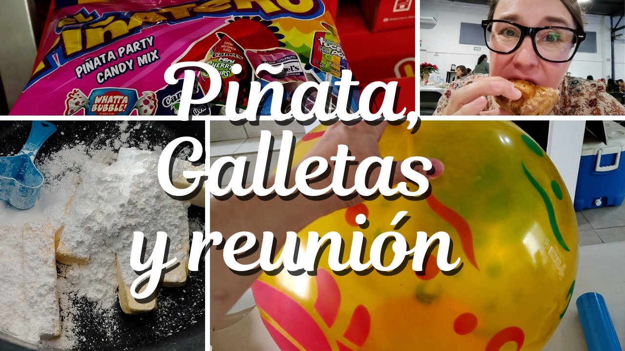 UNA SEMANA DE MUCHO TRABAJO; PIÑATAS, GALLETAS Y REUNIÓN DE MUJERES