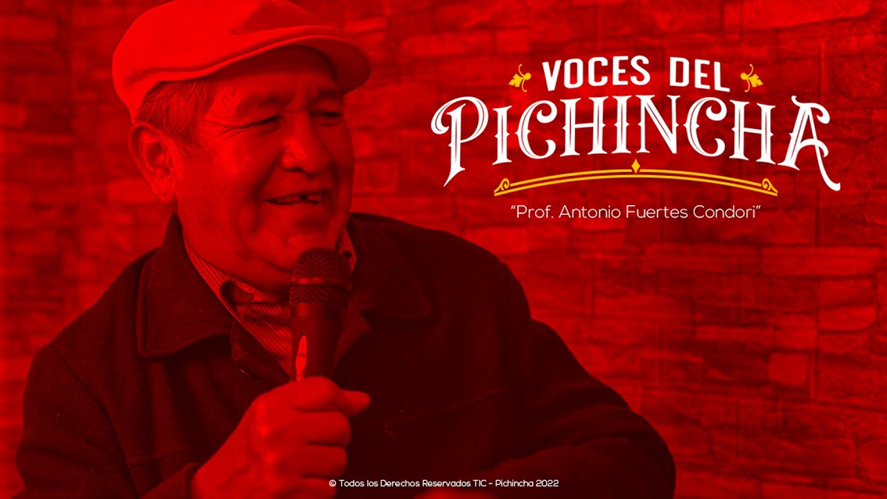 Voces del ¡PICHINCHA! - Prof. Antonio Fuertes Condori