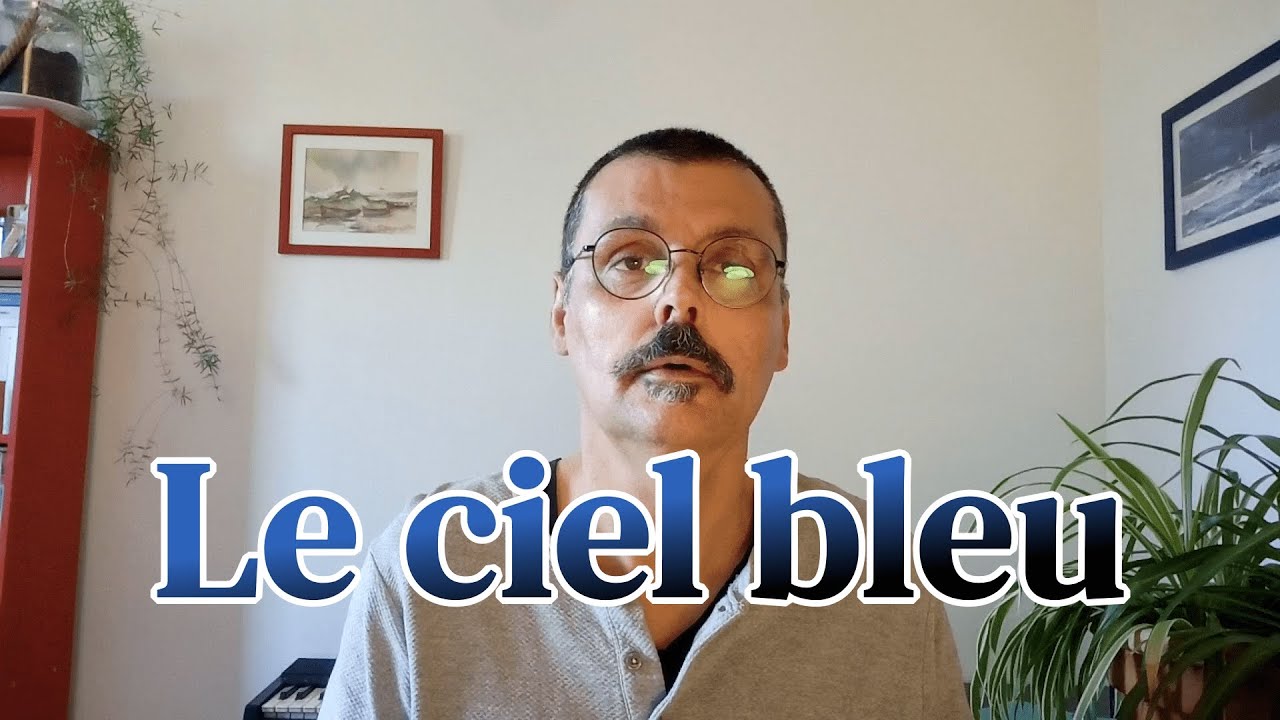 Si j'ose dire - Le ciel bleu