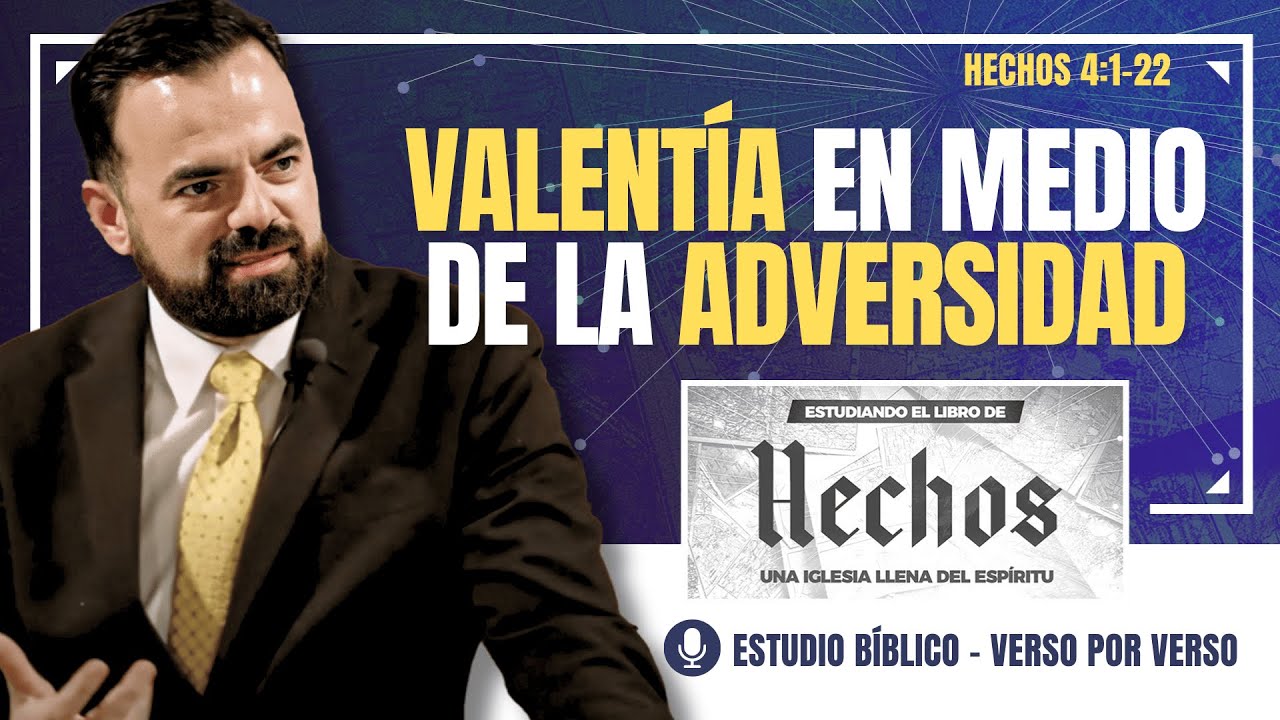 Hechos 4:1-22 | Enfrentando la Oposición con Valentía (Predicación Bautista, Fundamental)